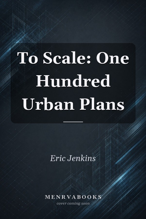 To Scale: One Hundred Urban Plans