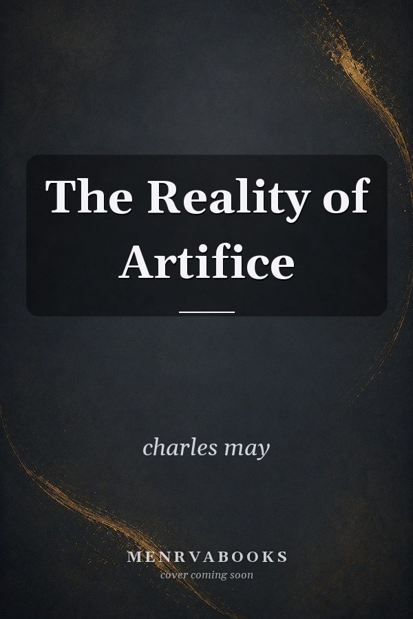 The Reality of Artifice