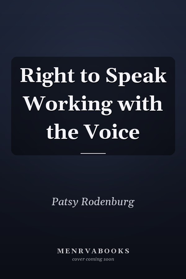 Right to Speak Working with the Voice