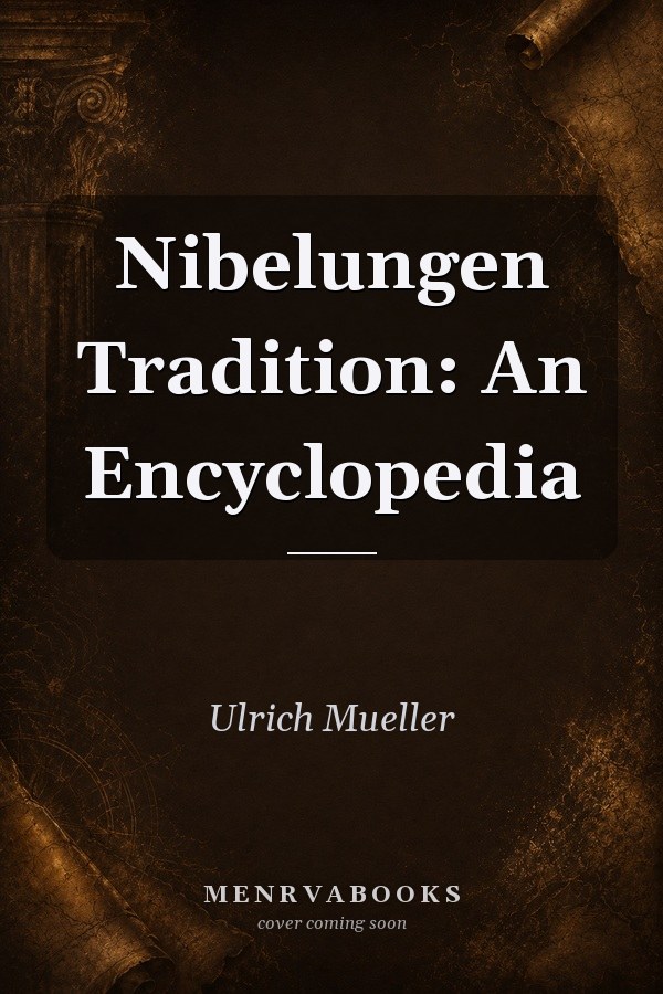 Nibelungen Tradition: An Encyclopedia