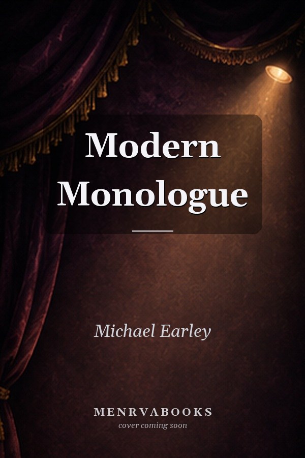 Modern Monologue