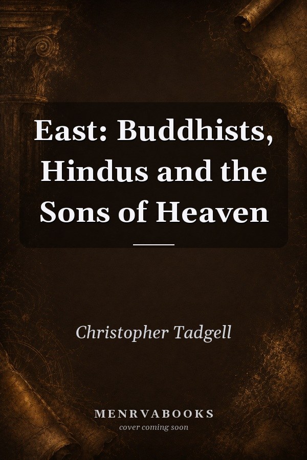 East: Buddhists, Hindus and the Sons of Heaven