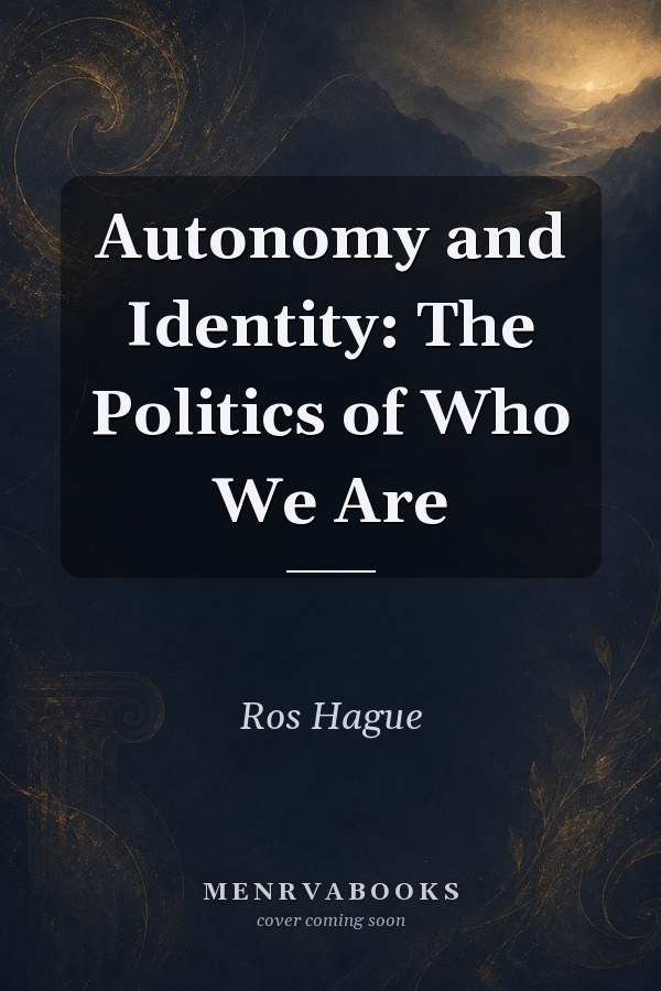Autonomy and Identity: The Politics of Who We Are