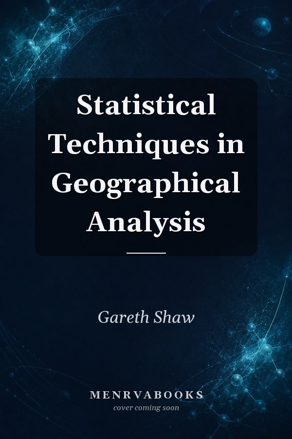 Statistical Techniques in Geographical Analysis