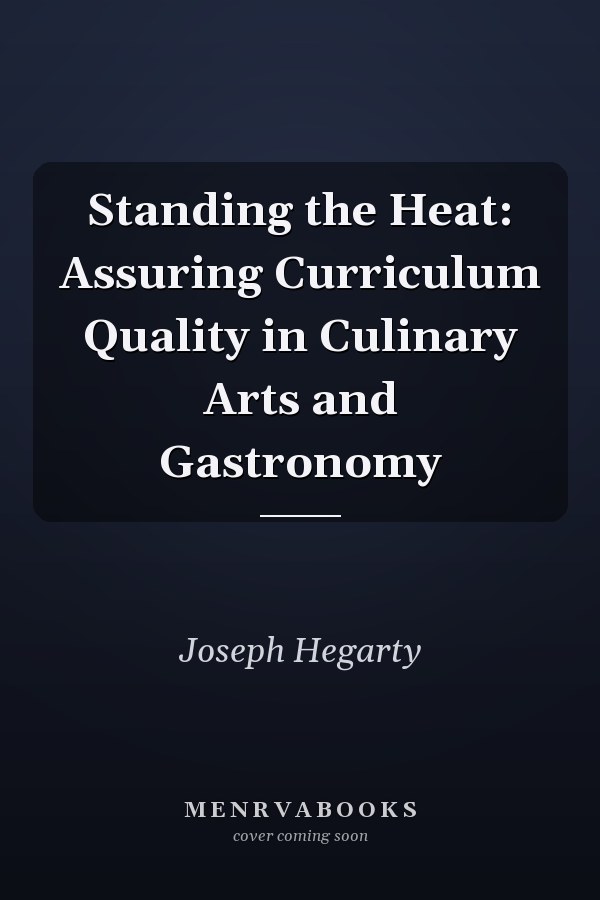 Standing the Heat: Assuring Curriculum Quality in Culinary Arts and Gastronomy