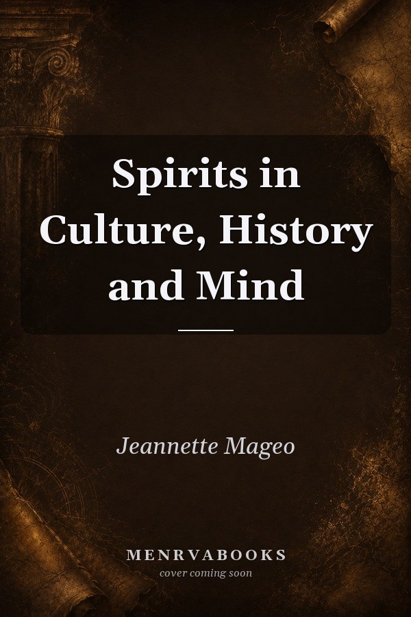Spirits in Culture, History and Mind