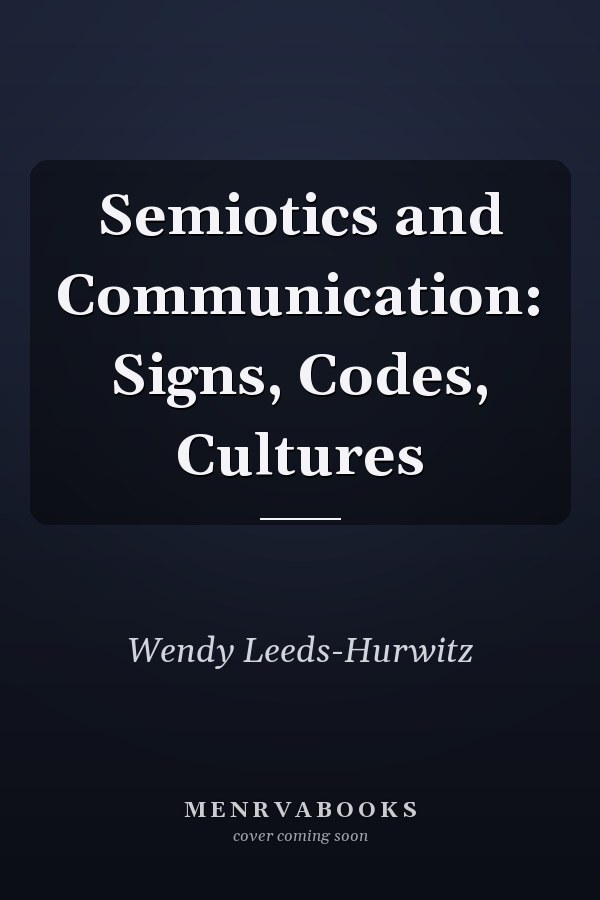 Semiotics and Communication: Signs, Codes, Cultures
