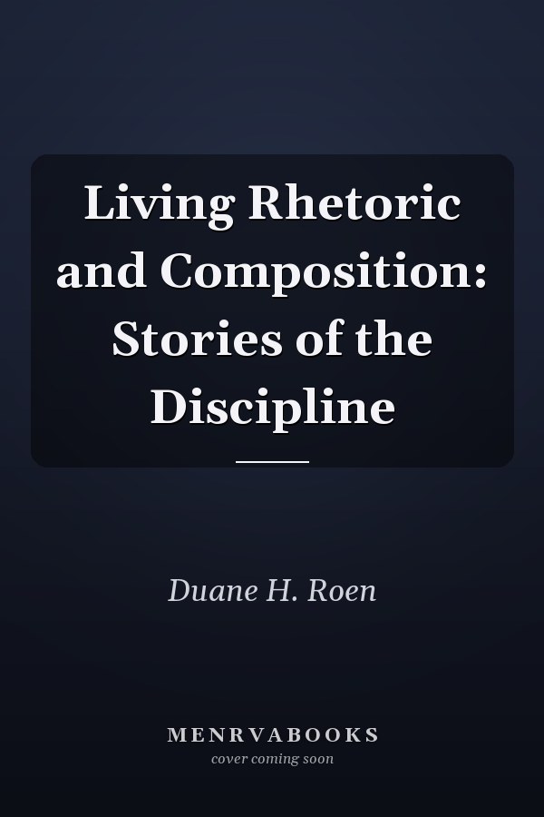 Living Rhetoric and Composition: Stories of the Discipline