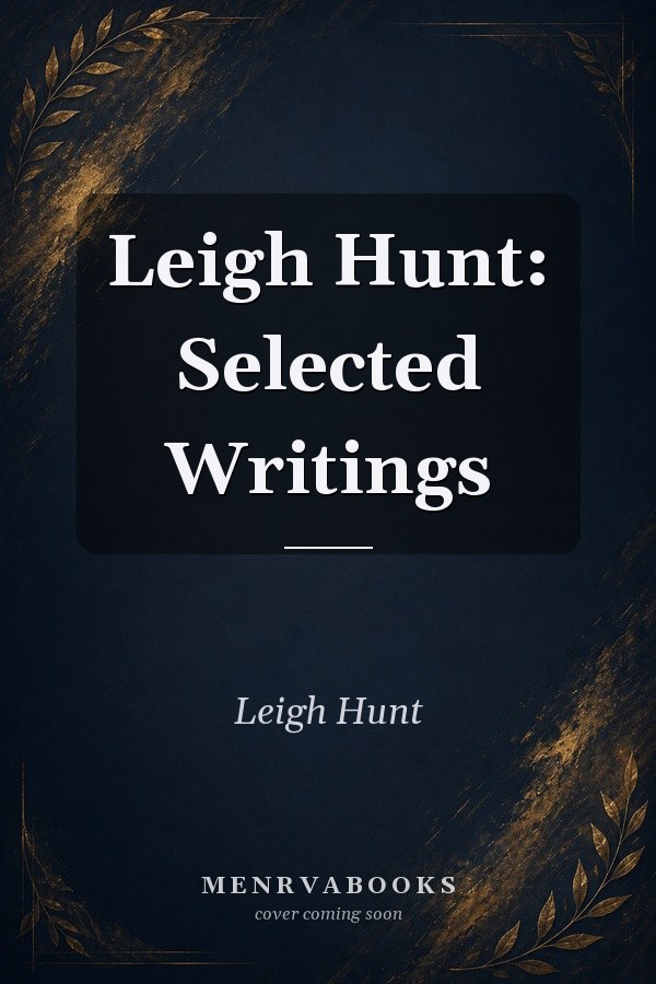 Leigh Hunt: Selected Writings