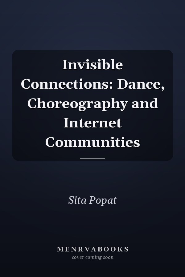 Invisible Connections: Dance, Choreography and Internet Communities