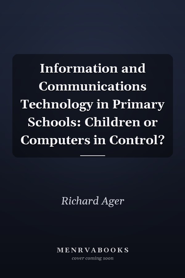 Information and Communications Technology in Primary Schools: Children or Computers in Control?
