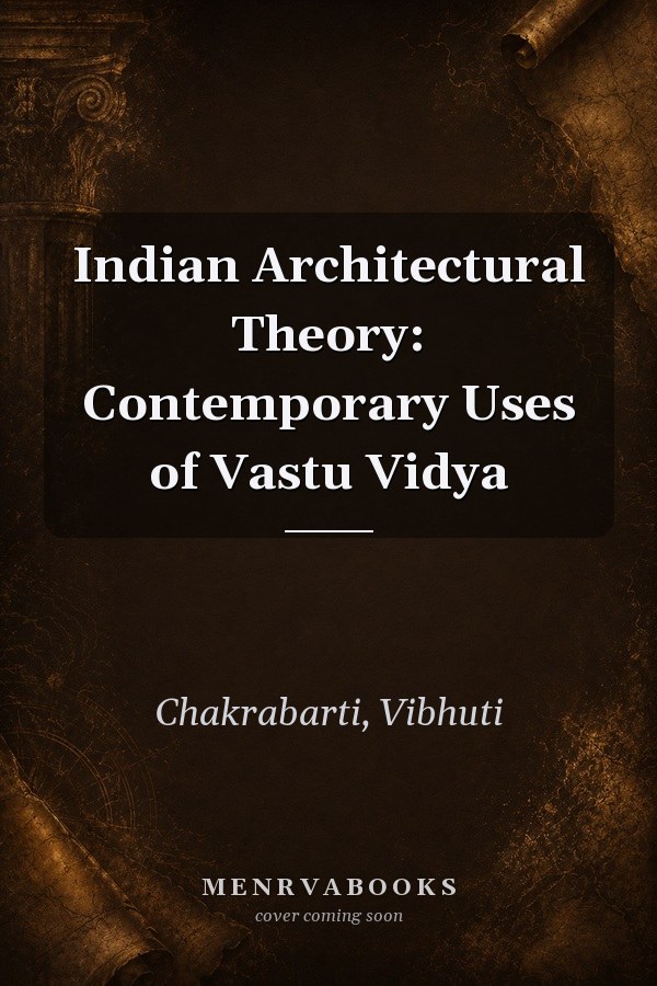 Indian Architectural Theory: Contemporary Uses of Vastu Vidya