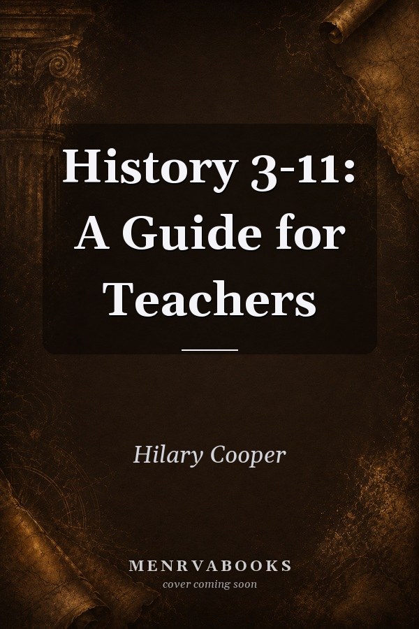 History 3-11: A Guide for Teachers