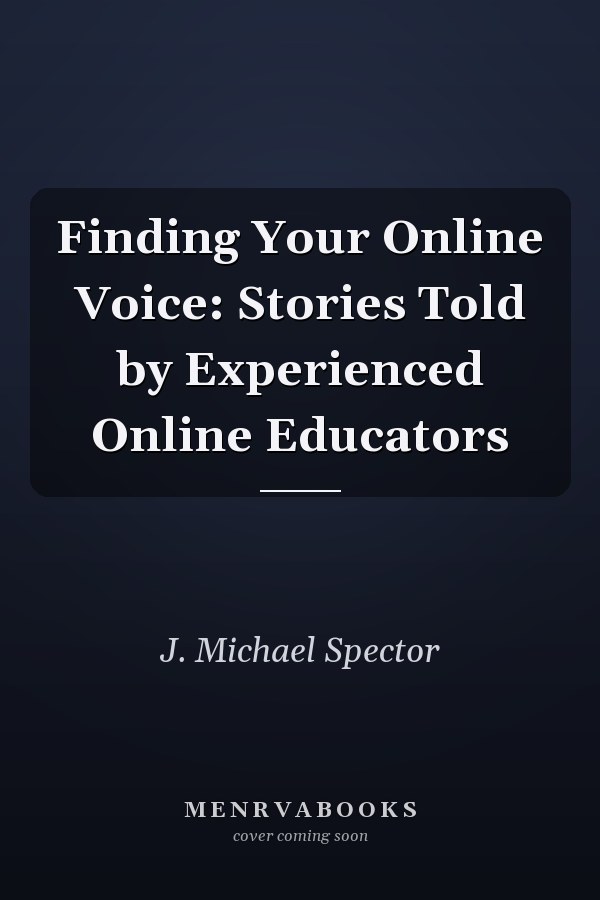 Finding Your Online Voice: Stories Told by Experienced Online Educators