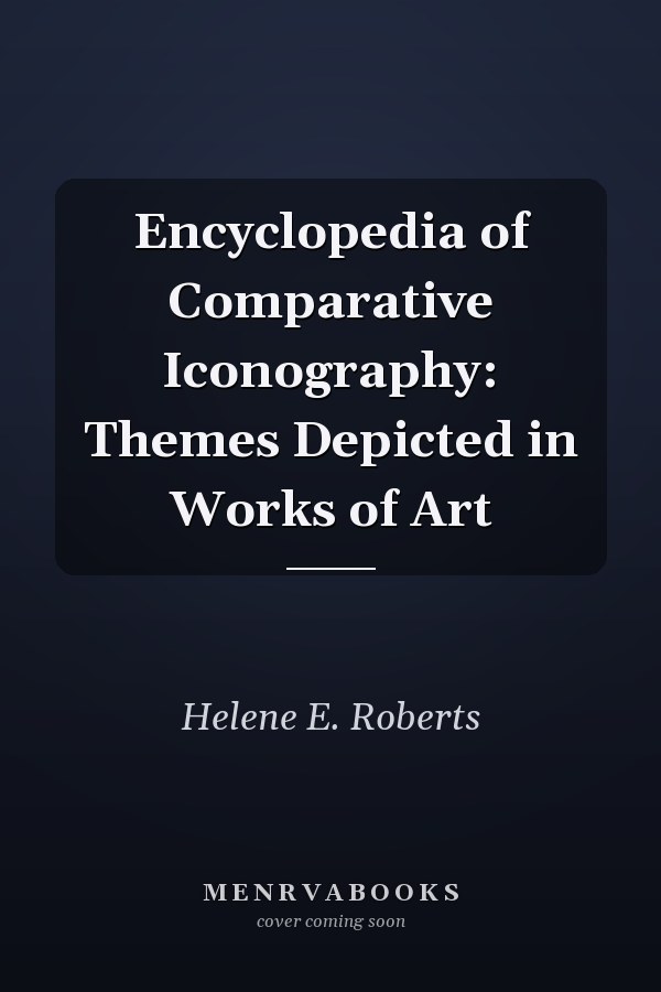 Encyclopedia of Comparative Iconography: Themes Depicted in Works of Art