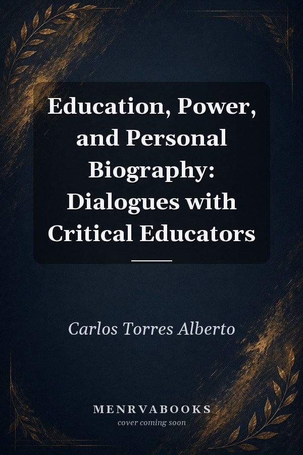 Education, Power, and Personal Biography: Dialogues with Critical Educators