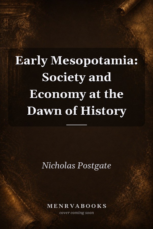 Early Mesopotamia: Society and Economy at the Dawn of History