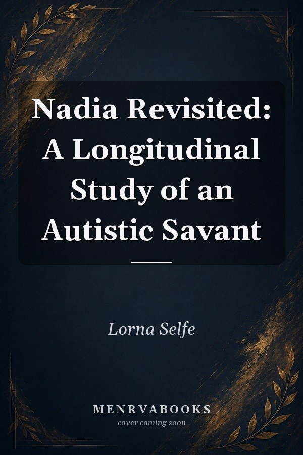 Nadia Revisited: A Longitudinal Study of an Autistic Savant
