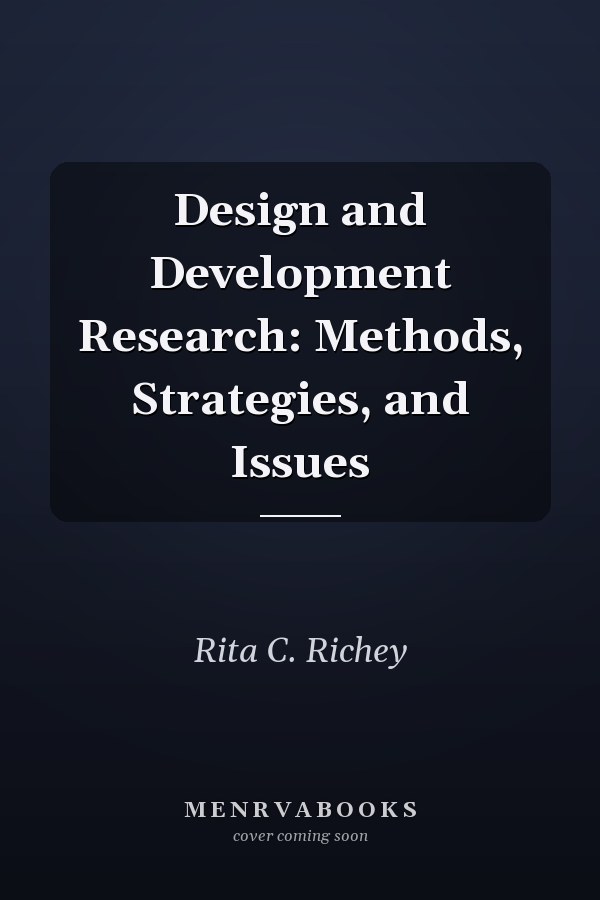 Design and Development Research: Methods, Strategies, and Issues