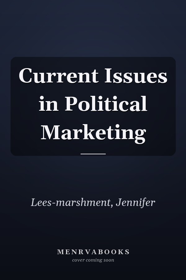 Current Issues in Political Marketing