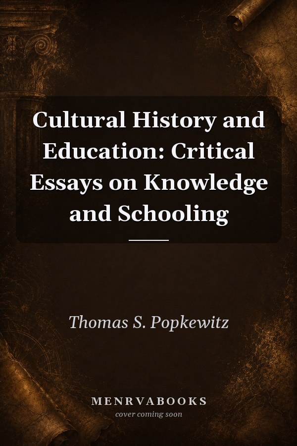 Cultural History and Education: Critical Essays on Knowledge and Schooling