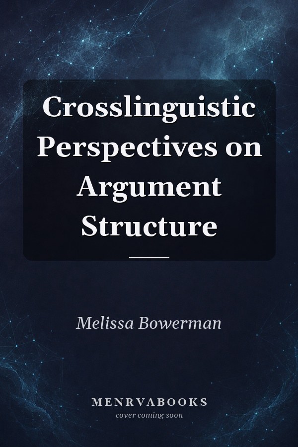 Crosslinguistic Perspectives on Argument Structure