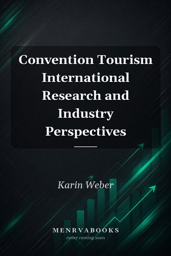 Convention Tourism International Research and Industry Perspectives