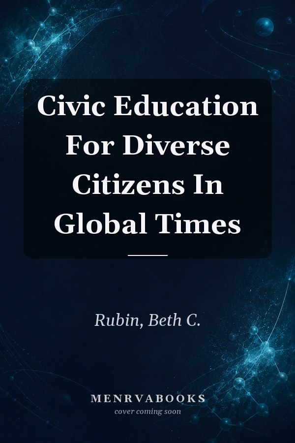 Civic Education for Diverse Citizens in Global Times