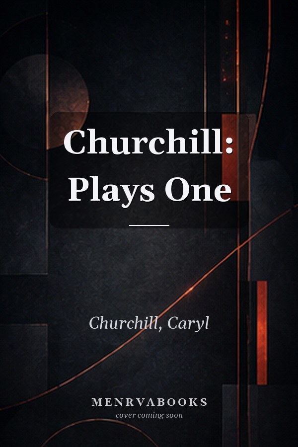 Churchill: Plays One