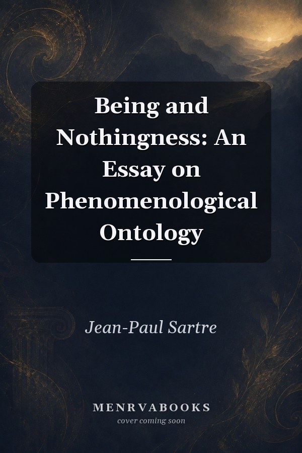 Being and Nothingness: An Essay on Phenomenological Ontology