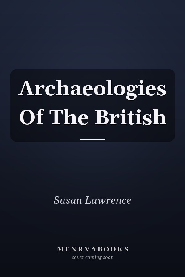 Archaeologies of the British