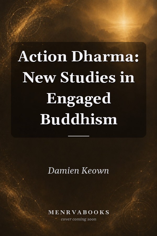 Action Dharma: New Studies in Engaged Buddhism