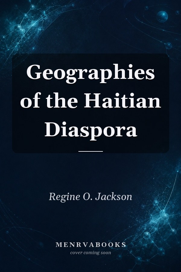 Geographies of the Haitian Diaspora