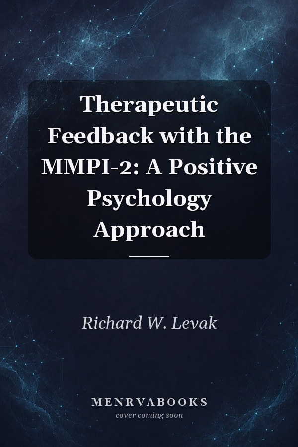 Therapeutic Feedback with the MMPI-2: A Positive Psychology Approach