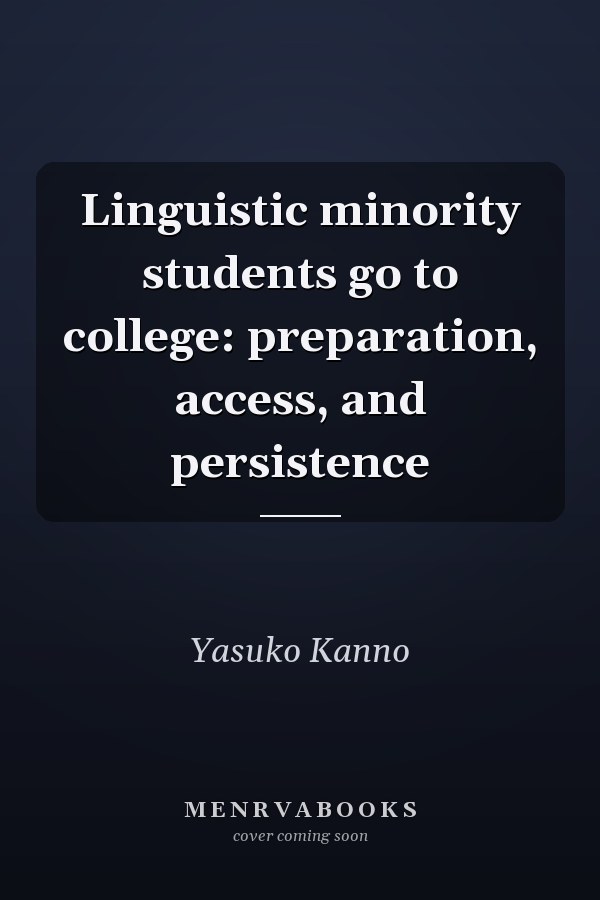 Linguistic Minority Students Go to College: Preparation, Access, and Persistence