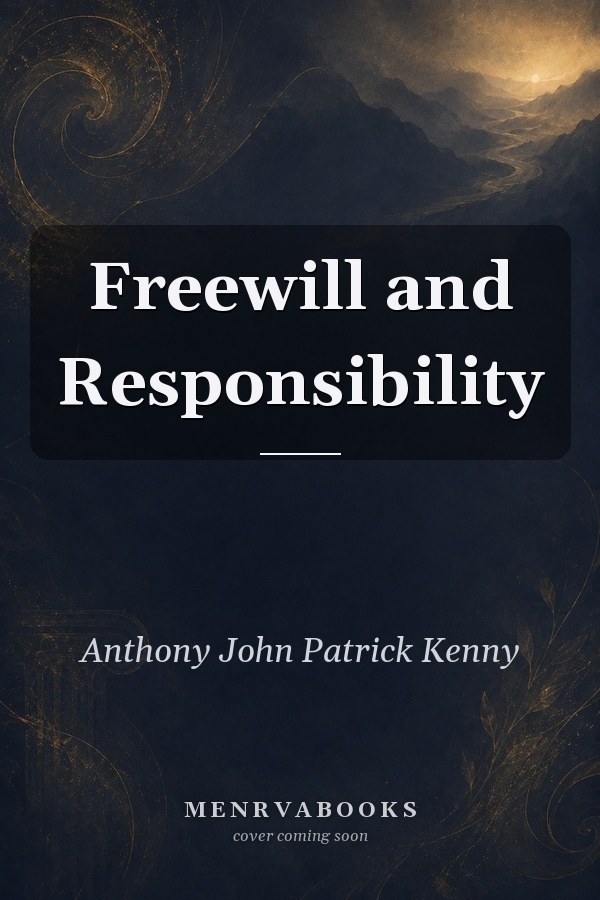 Freewill and Responsibility