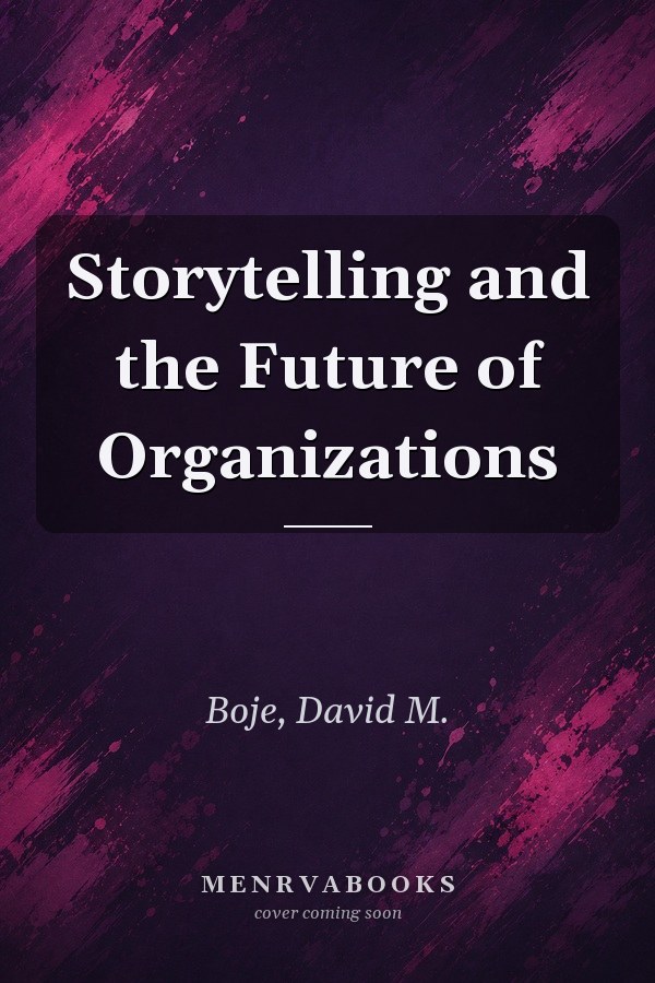 Storytelling and the Future of Organizations