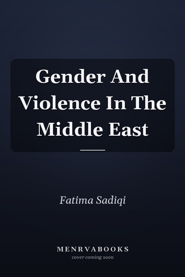 Gender And Violence In The Middle East