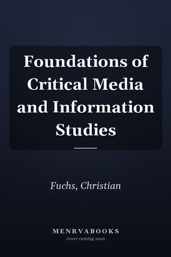 Foundations of Critical Media and Information Studies