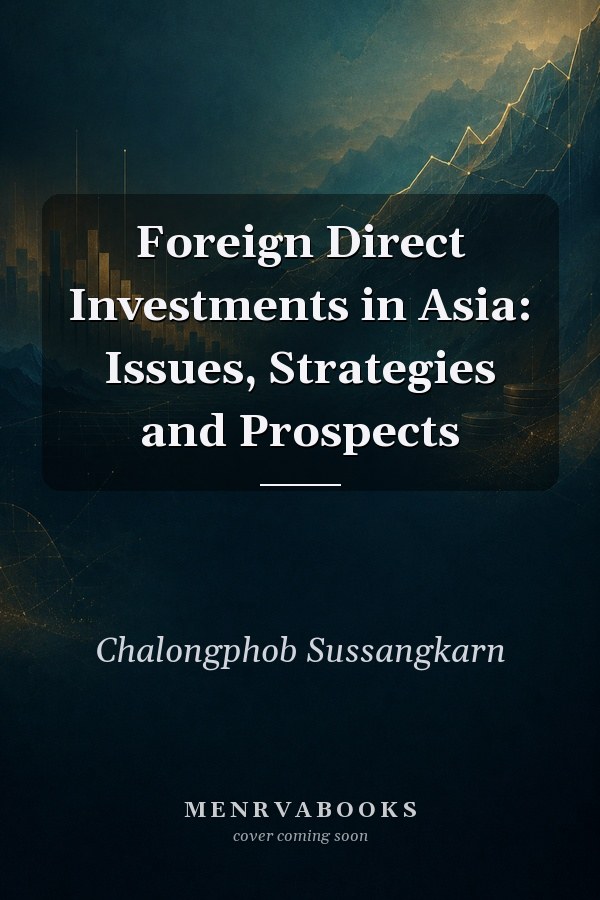Foreign Direct Investments in Asia: Issues, Strategies and Prospects