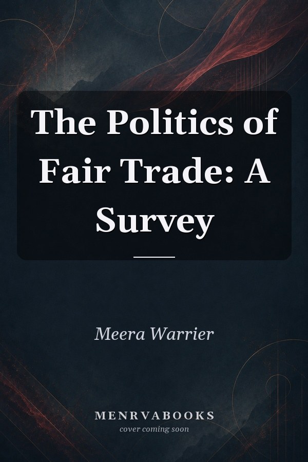 The Politics of Fair Trade: A Survey