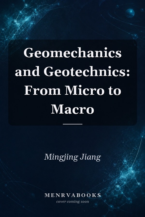 Geomechanics and Geotechnics: From Micro to Macro