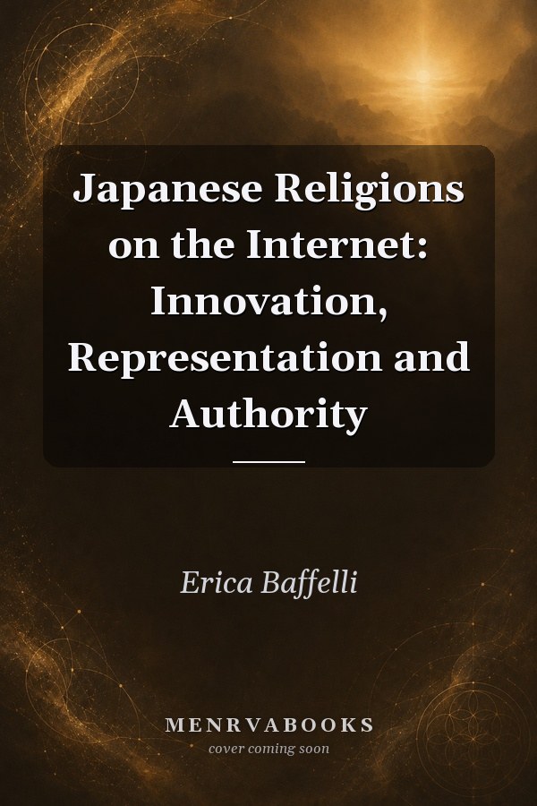 Japanese Religions on the Internet: Innovation, Representation and Authority