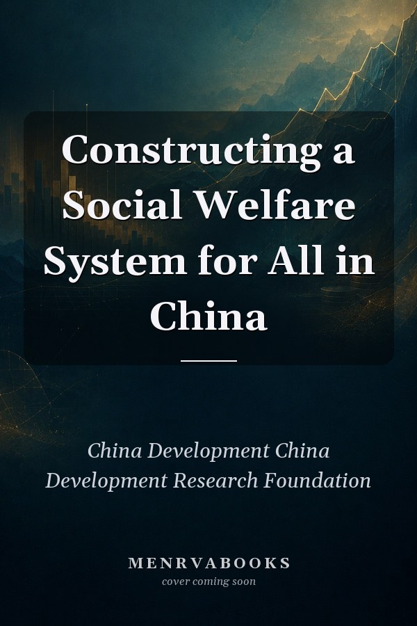Constructing a Social Welfare System for All in China