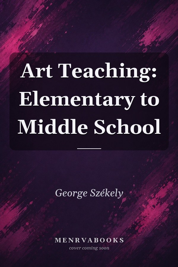Art Teaching: Elementary to Middle School