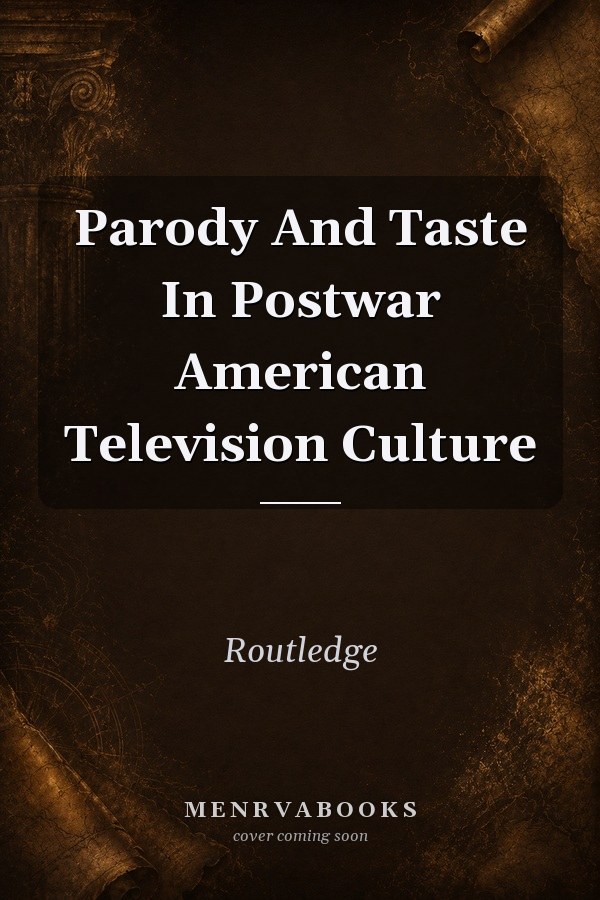 Parody And Taste In Postwar American Television Culture