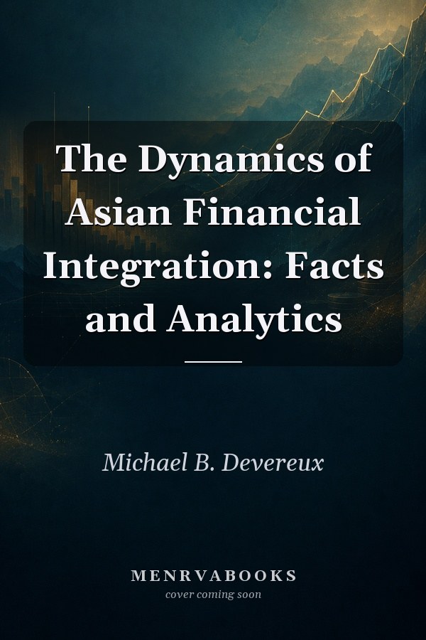 The Dynamics of Asian Financial Integration: Facts and Analytics