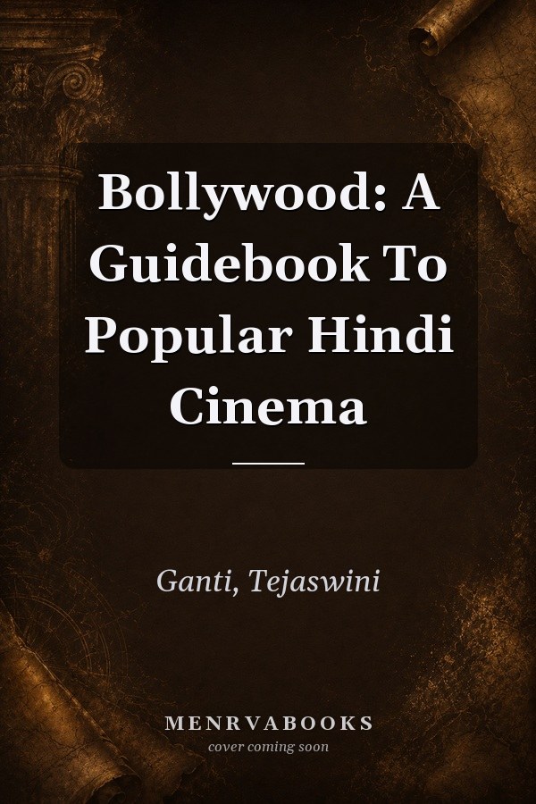 Bollywood: A Guidebook to Popular Hindi Cinema
