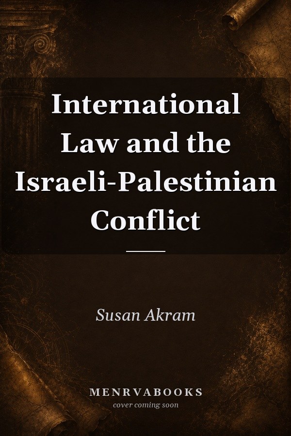 International Law and the Israeli-Palestinian Conflict