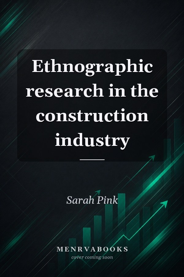 Ethnographic research in the construction industry